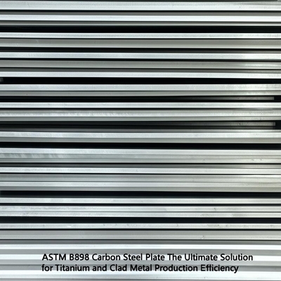 ASTM B898 Πλάκα χάλυβα άνθρακα Η απόλυτη λύση για την αποδοτικότητα παραγωγής τιτανίου και επικάλυψης μετάλλων
